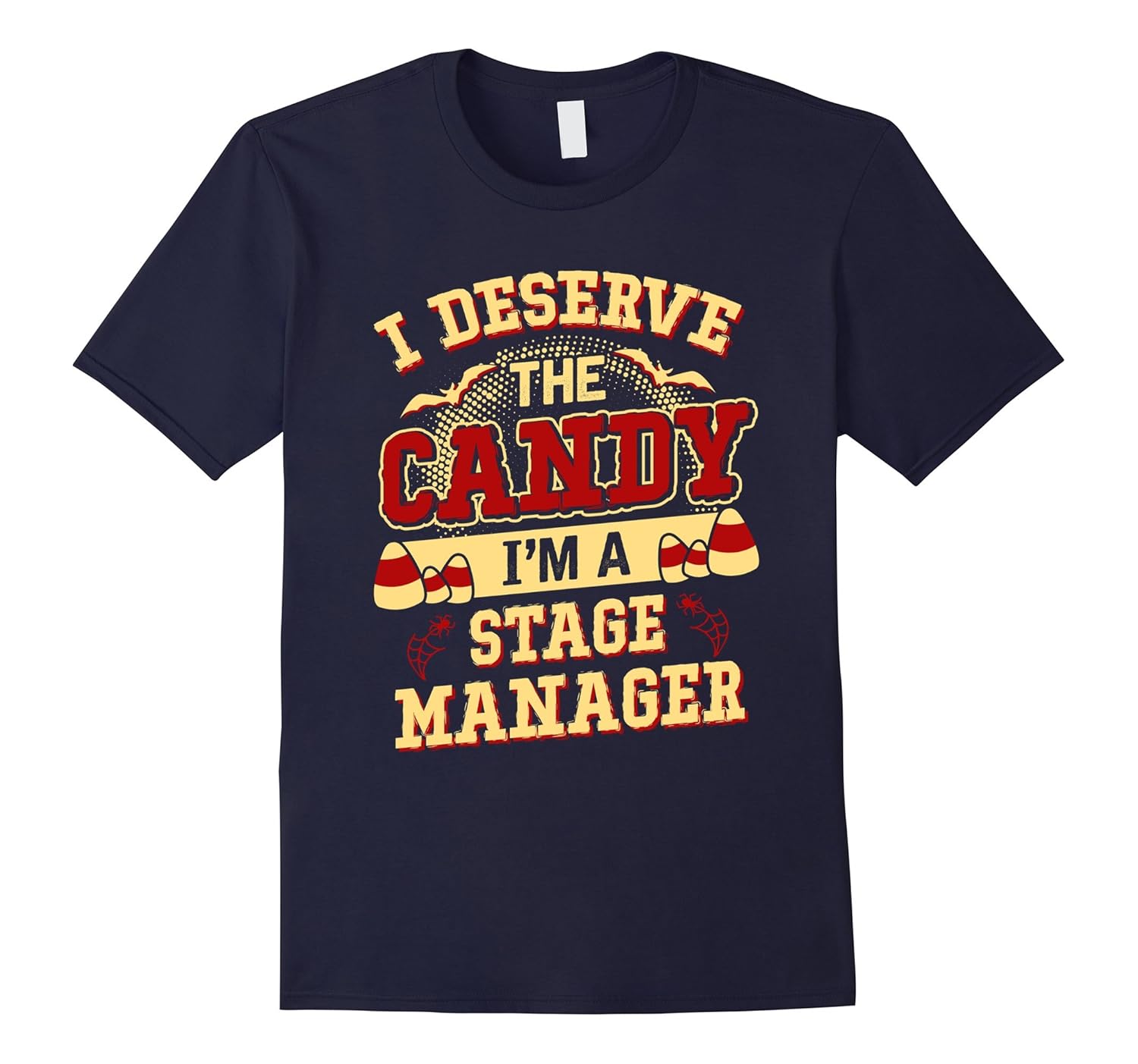 I'm A Stage Manager I Deserve The Candy T-shirt-ANZ