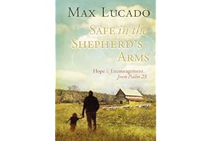 Safe in the Shepherd's Arms: Hope and Encouragement from Psalm 23 (A 30-Day Devotional)