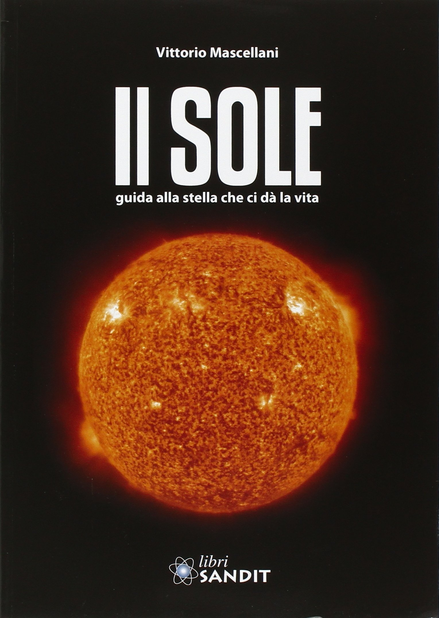 Il Sole Guida Alla Stella Che Ci Dà La Vita Con Cd Rom - 