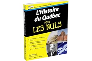 L'Histoire du Quebec pour les nuls (French Edition)