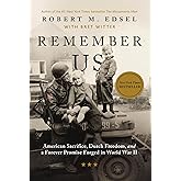 Remember Us: American Sacrifice, Dutch Freedom, and A Forever Promise Forged in World War II