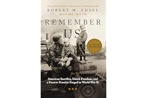 Remember Us: American Sacrifice, Dutch Freedom, and A Forever Promise Forged in World War II