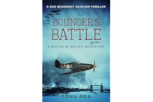 Bouncer's Battle: A Battle of Britain adventure (Gus Beaumont Aviation Thrillers Book 1)