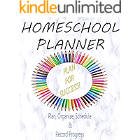 Homeschool Planner: Plan for Success! Plan, Organize, Schedule & Record Progress book cover
