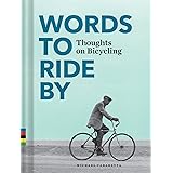 Words to Ride By: Thoughts on Bicycling