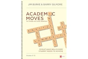 Academic Moves for College and Career Readiness, Grades 6-12: 15 Must-Have Skills Every Student Needs to Achieve (Corwin Literacy)