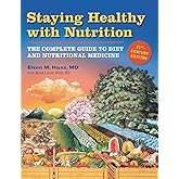 Staying Healthy with Nutrition, rev: The Complete Guide to Diet and Nutritional Medicine