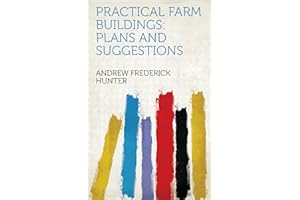 Practical Farm Buildings: Plans and Suggestions