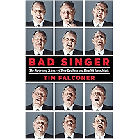 Bad Singer: The Surprising Science of Tone Deafness and How We Hear Music book cover