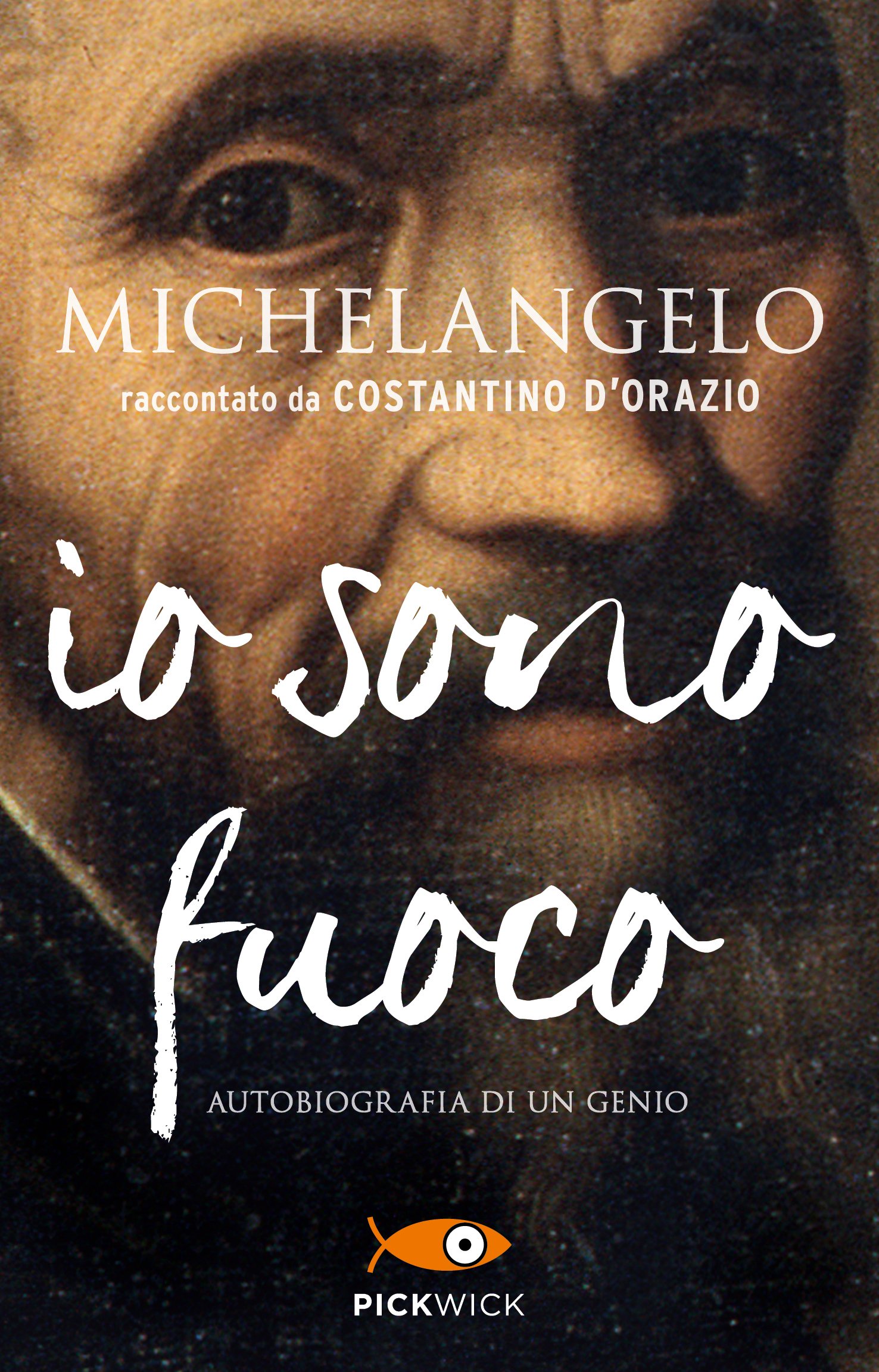 Michelangelo Io Sono Fuoco D Orazio Costantino 9788868364151 Amazon Com Books