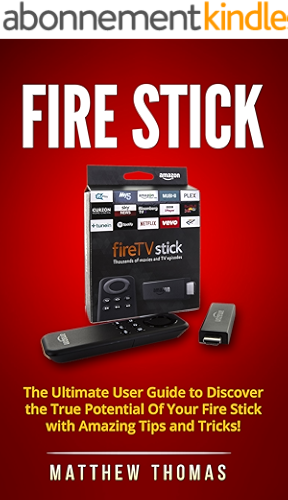 Download Fire Stick: The Ultimate User Guide to Discover the True Potential Of Your Fire Stick with Amazing Tips and Tricks! (Fire Stick, Fire TV, Amazon, Streaming ... To Use Fire Stick Book 1) (English Edition) PDF
