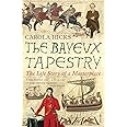 The Bayeux Tapestry: The Life Story of a Masterpiece