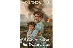 A Doctor to Win the Widow's Love: A Historical Western Romance Novel (Whispers of the Western Wind)