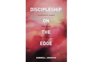 Discipleship On The Edge: An Expository Journey Through the Book of Revelation