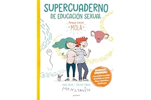 Supercuaderno de educación sexual: Porque crecer mola: pasatiempos, curiosidades increíbles, actividades en familia, retos matemáticos...