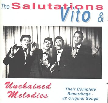 unchained melody vito and the salutations unchained melody vito and the salutations