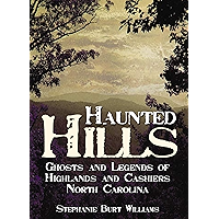Haunted Hills: Ghosts and Legends of Highlands and Cashiers, North Carolina (Haunted America) book cover Haunted Hills: Ghosts and Legends of Highlands and Cashiers, North Carolina (Haunted America) book cover