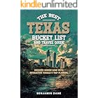 The Best Texas Bucket List And Travel Guide: Discover Hidden Gems with Interactive Visuals and Trip Planning