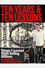 10 Years & 10 Lessons - Things I Learned While Selling Millions Kindle Edition