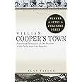 William Cooper's Town: Power and Persuasion on the Frontier of the Early American Republic
