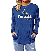 Womens Yes I'm Cold Me 24:7 Graphic Lightweight Sweatshirt Funny Casual Fall Long Sleeve Crewneck Pullover Top with Pockets