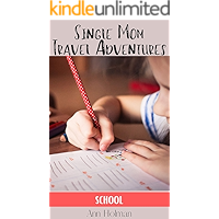 Single Mom Travel Adventures: School book cover Single Mom Travel Adventures: School book cover