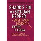 Shark's Fin and Sichuan Pepper: A Sweet-Sour Memoir of Eating in China (Second Edition)