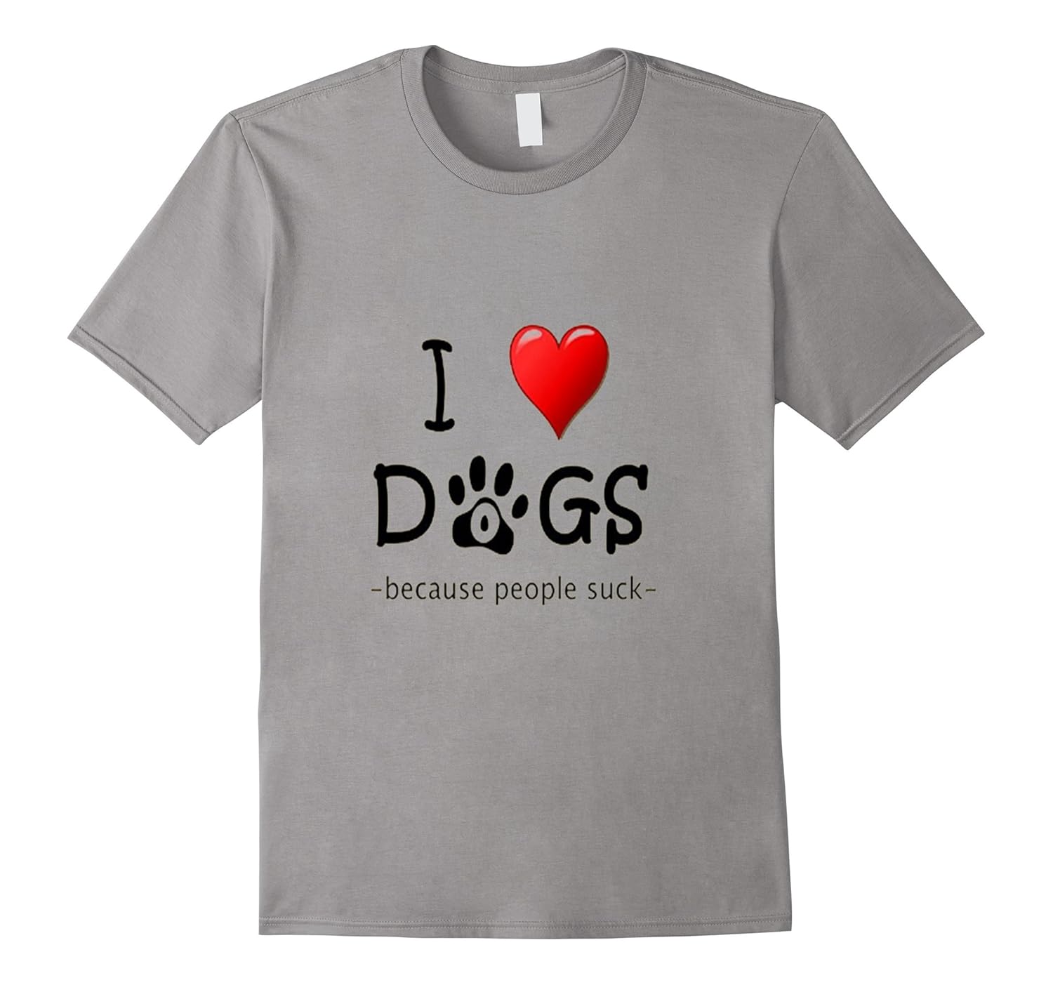 I love dogs because people suck funny quote t shirt