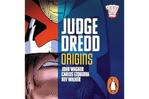 Judge Dredd: Origins: The Classic 2000 AD Graphic Novel in Full-Cast Audio
