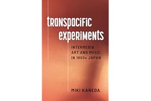 Transpacific Experiments: Intermedia Art and Music in 1960s Japan