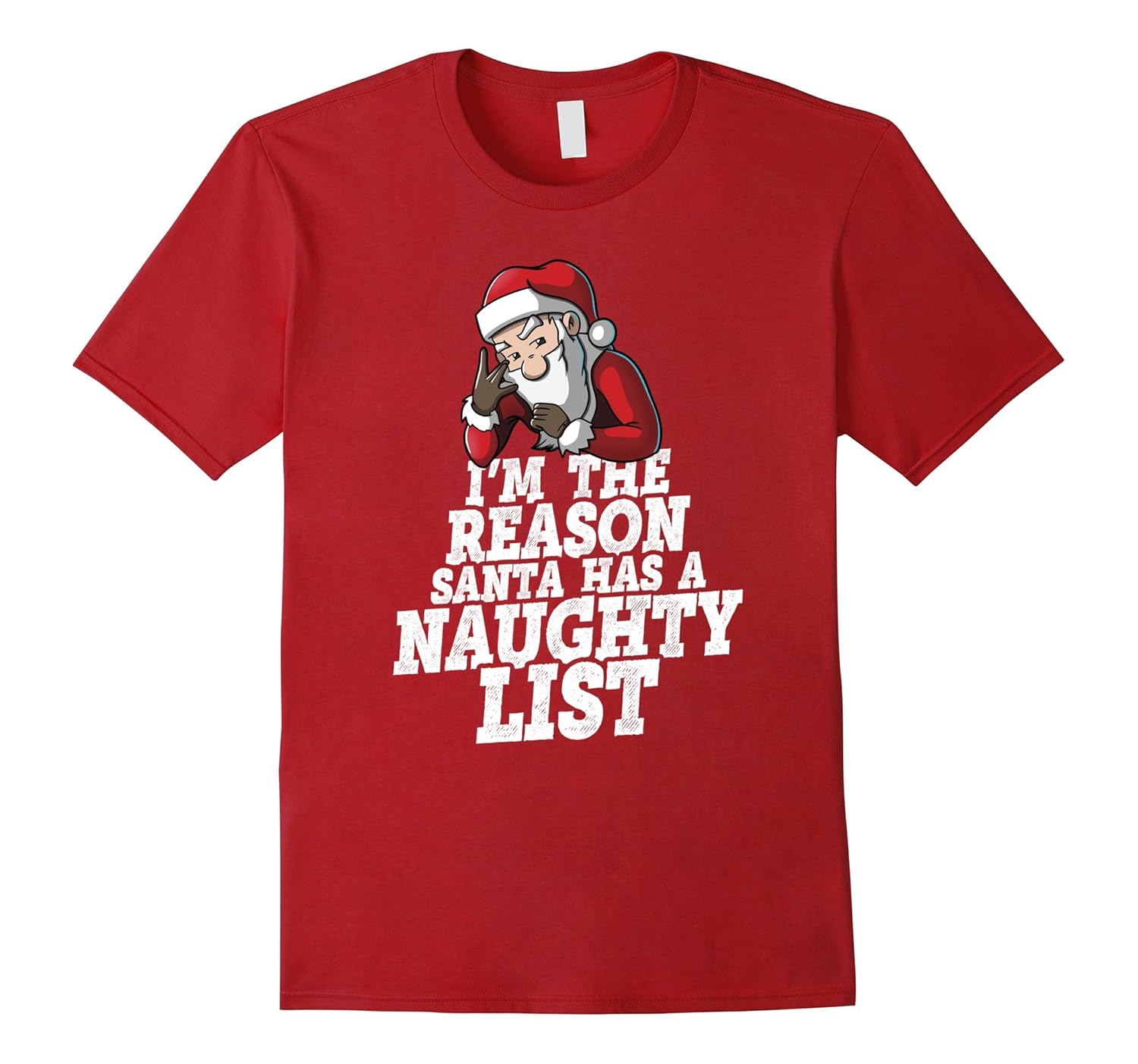 I'm The Reason Santa Has A Naughty List Christmas Shirt-ANZ