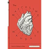 The Masculine Mandate: God's Calling to Men