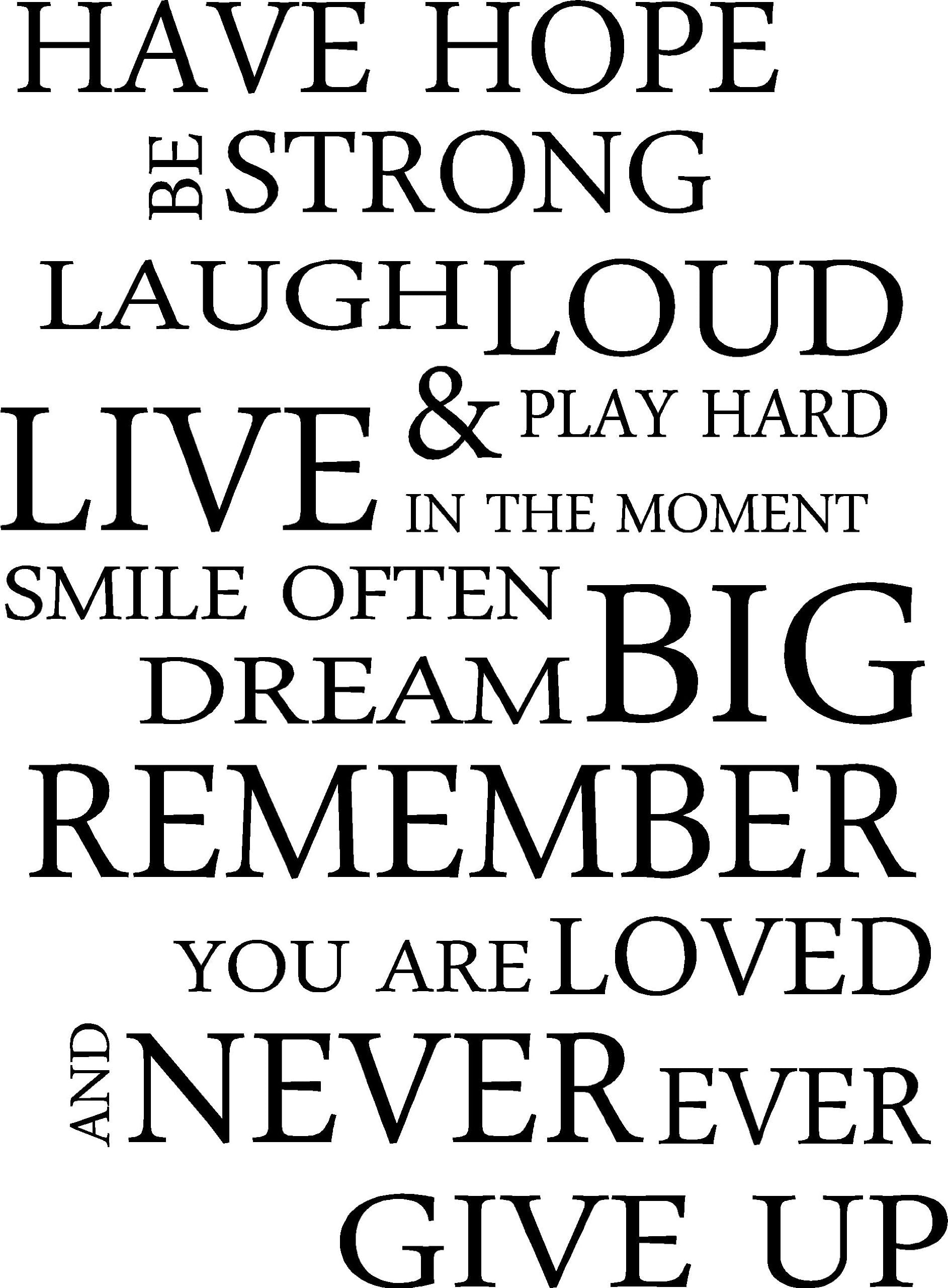 Epic Designs Have Hope BE Strong Laugh Loud & Play Hard Live in The Moment Smile Often Dream Big Remember You are Loved and Never Ever GIVE UP Inspirational Wall Sayings Arts