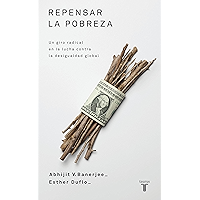 Repensar la pobreza: Un giro radical en la lucha contra la desigualdad global