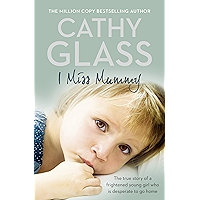 I Miss Mummy: The true story of a frightened young girl who is desperate to go home book cover