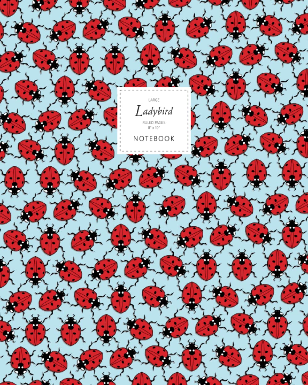 Ladybird Notebook - Ruled Pages - 8x10 - Premium: (Sky Blue Edition) Fun notebook 192 ruled/lined pages (8x10 inches / 20.3x25.4 cm / Large Jotter)