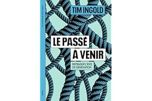 Le passé à venir: Repenser l'idée de génération (French Edition)