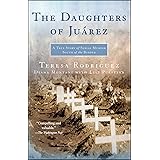 The Daughters of Juarez: A True Story of Serial Murder South of the Border