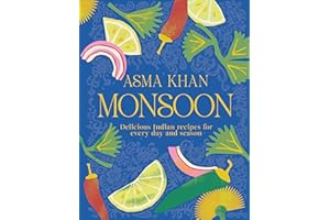 Monsoon: Delicious Indian Recipes for Every Day and Season
