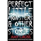Perfect Little Monsters and Other Stories (The Short Story Collections)