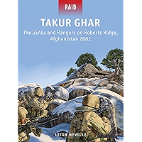 Takur Ghar: The SEALs and Rangers on Roberts Ridge, Afghanistan 2002 (Raid Book 39) book cover
