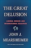 The Great Delusion: Liberal Dreams and International Realities