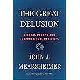 The Great Delusion: Liberal Dreams and International Realities (Henry L. Stimson Letures)