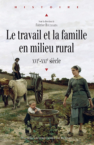 Download Le travail et la famille en milieu rural, XVIe-XXIe siècle (Histoire) PDF