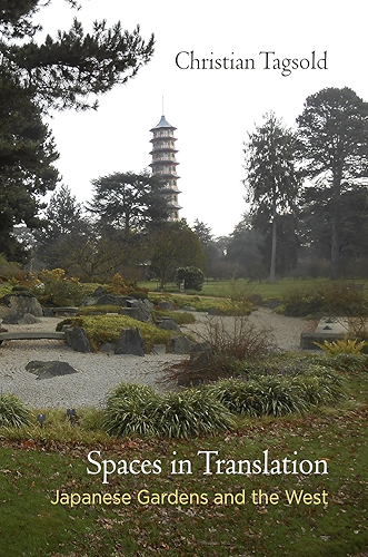 Download Spaces in Translation: Japanese Gardens and the West (Penn Studies in Landscape Architecture) (English Edition) PDF