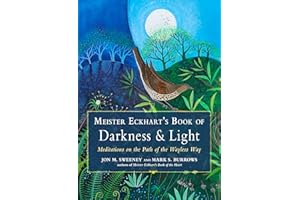 Meister Eckhart's Book of Darkness & Light: Meditations on the Path of the Wayless Way