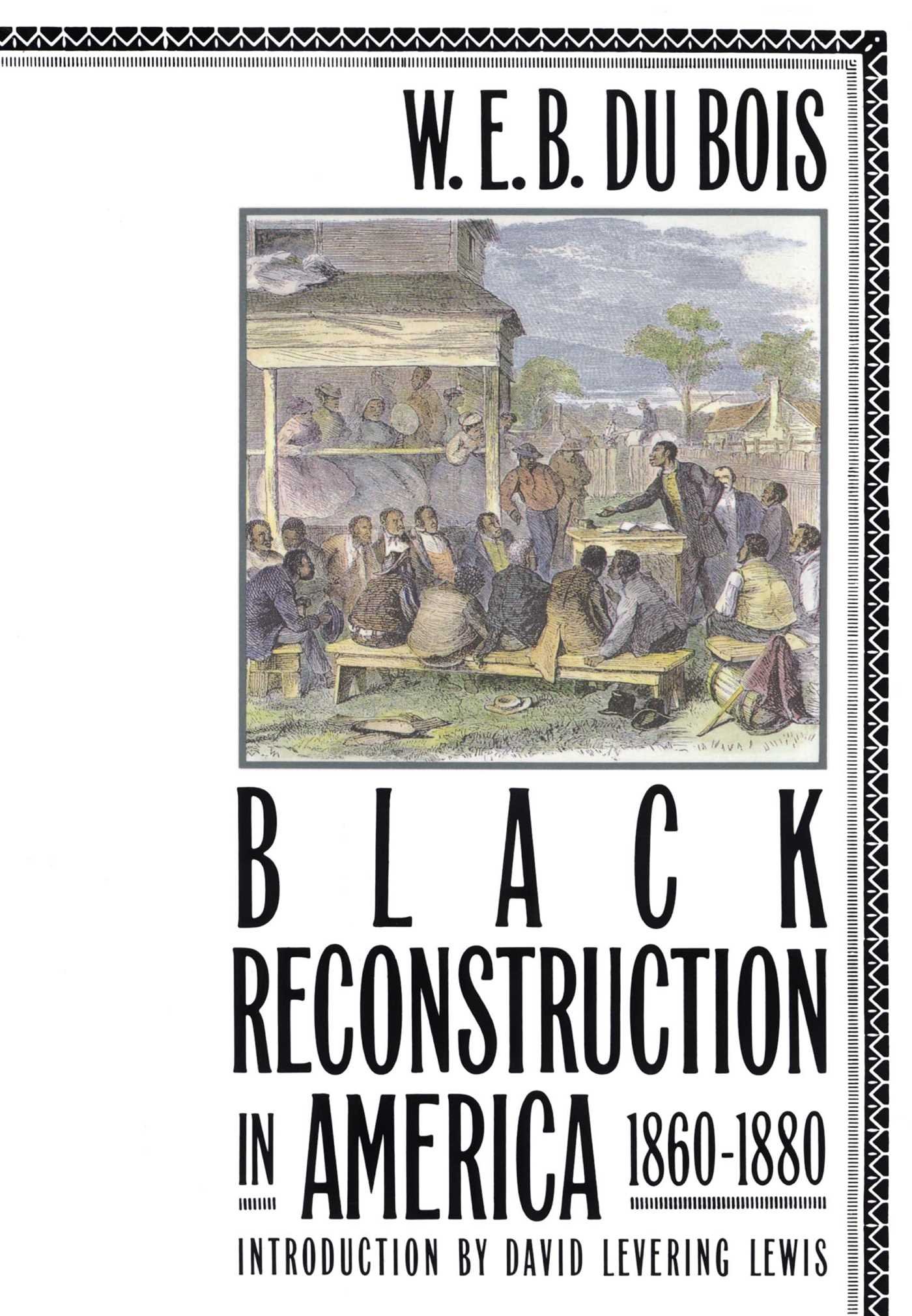 Black Reconstruction in America, 1860-1880 Black Reconstruction in America, 1860-1880