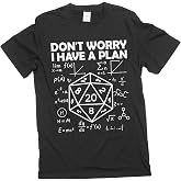 Men's Funny Don't Worry I Have a Plan T-Shirt Nerd Geek Math School tee Shirt