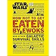 Star Wars How Not to Get Eaten by Ewoks and Other Galactic Survival Skills