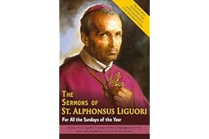 The Sermons of St. Alphonsus Liguori for All the Sundays of the Year